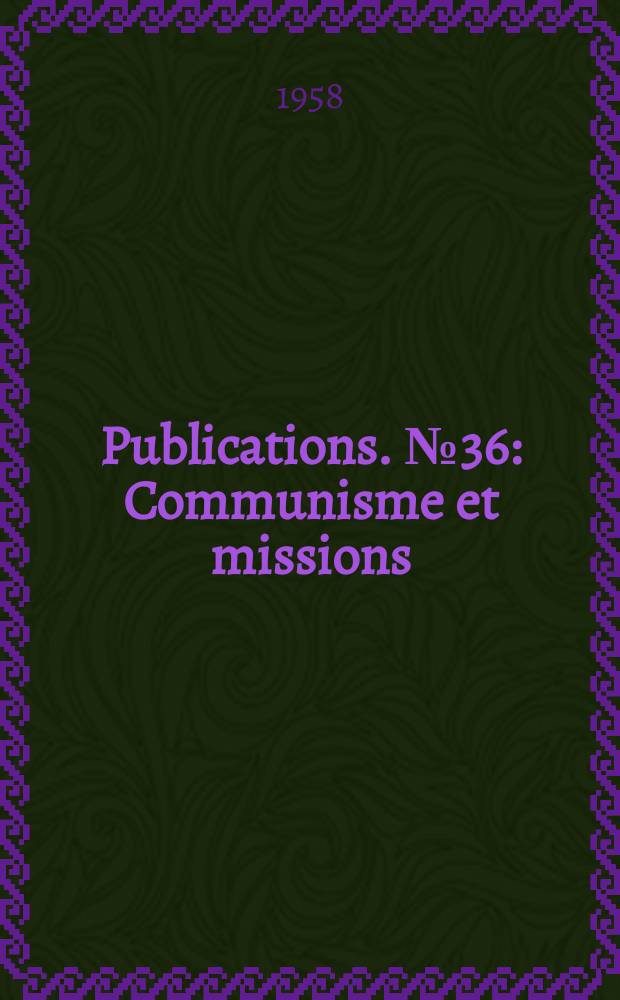 [Publications]. №36 : Communisme et missions