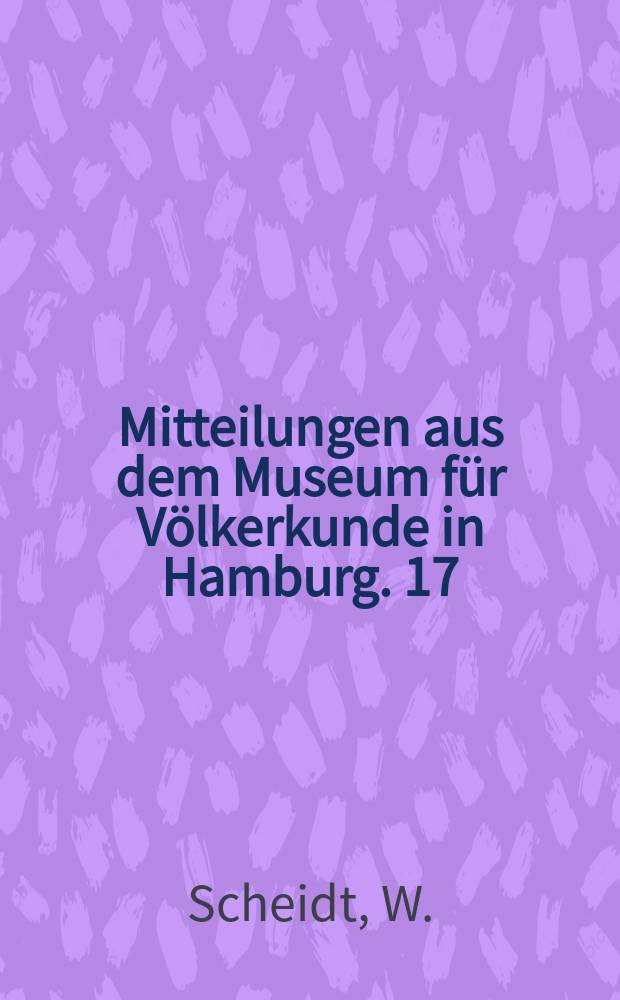 Mitteilungen aus dem Museum für Völkerkunde in Hamburg. 17 : System und Bibliographie der Kulturbiologie
