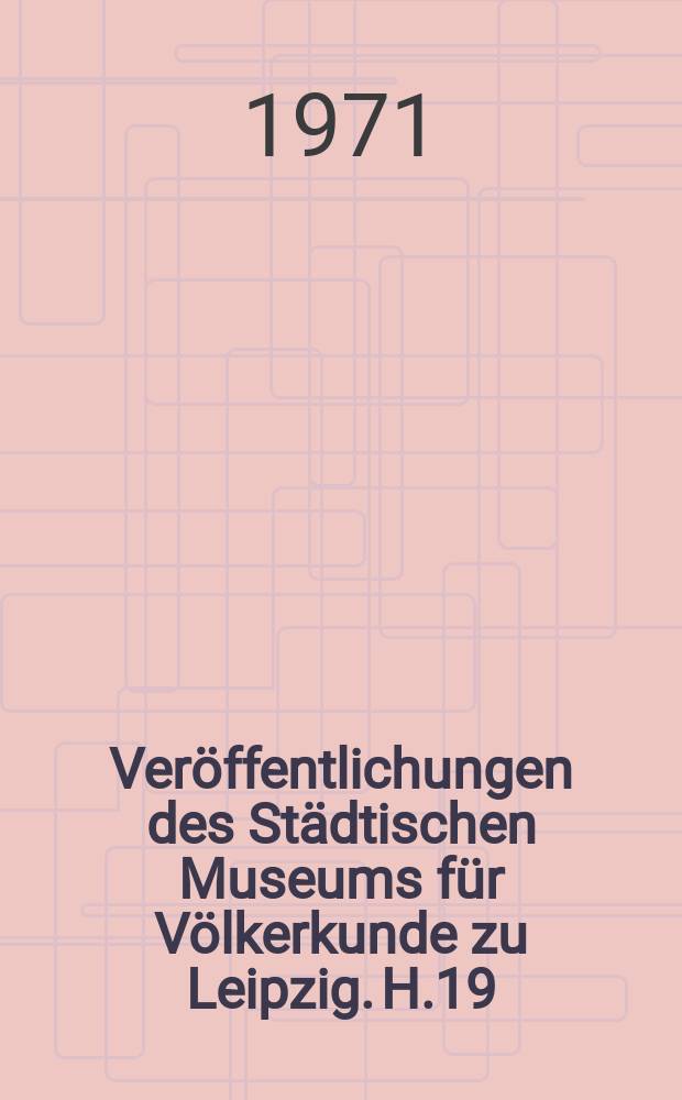 Ver&ouml;ffentlichungen des St&auml;dtischen Museums f&uuml;r V&ouml;lkerkunde zu Leipzig. H.19 : Paralipomena Mongolica