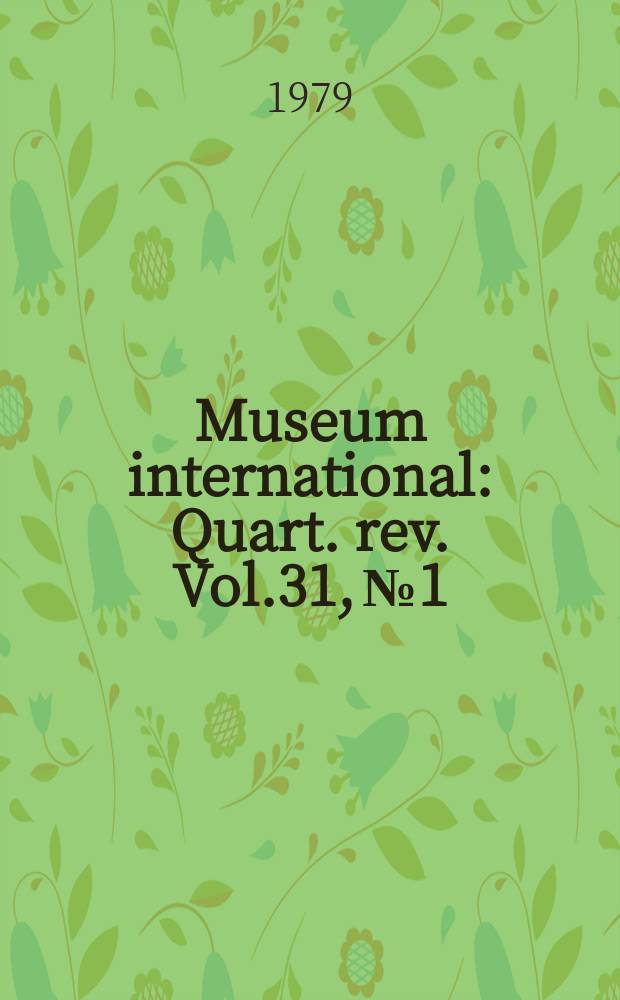 Museum international : Quart. rev. Vol.31, №1 : Retour et restitution de biens culturels