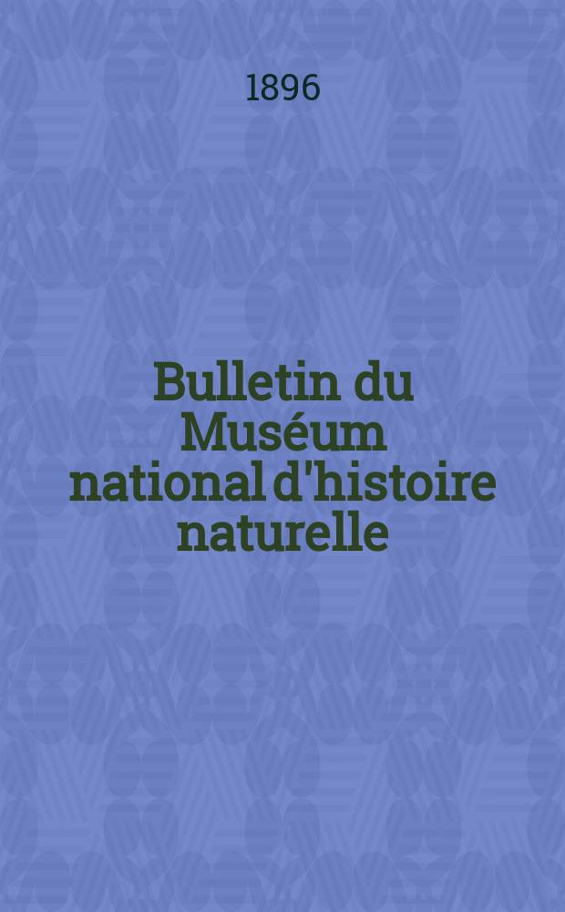 Bulletin du Muséum national d'histoire naturelle : Réunion des naturalistes du muséum