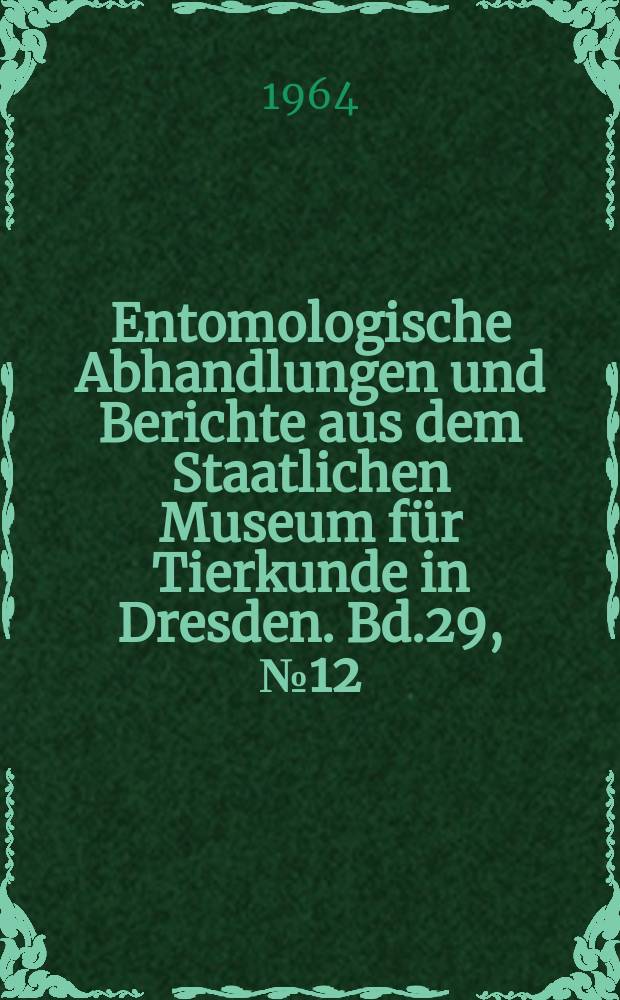 Entomologische Abhandlungen und Berichte aus dem Staatlichen Museum für Tierkunde in Dresden. Bd.29, №12 : Die Attelabidae Bulgariens (Coleoptera)