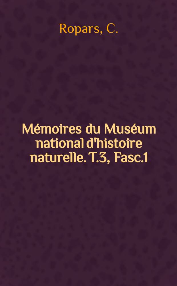 Mémoires du Muséum national d'histoire naturelle. T.3, Fasc.1 : Étude, par résonance paramagnétique électronique et par potentiomètrie , de la fixation des ions cuivrique et ferrique sur l'acide désoxyribonucléique et quelques uns de ses dérives