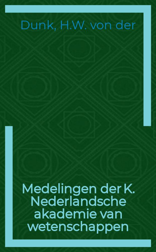 Medelingen der K. Nederlandsche akademie van wetenschappen : Afd. letterkunde. Twee historici in hun tijd