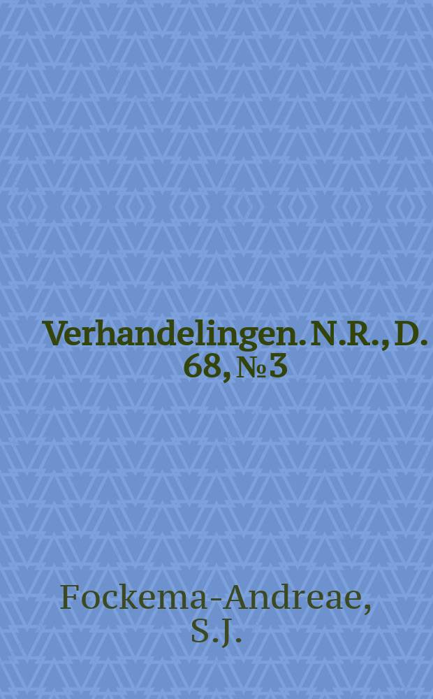 Verhandelingen. N.R., D. 68, № 3 : De Nederlandse staat onder de Republiek