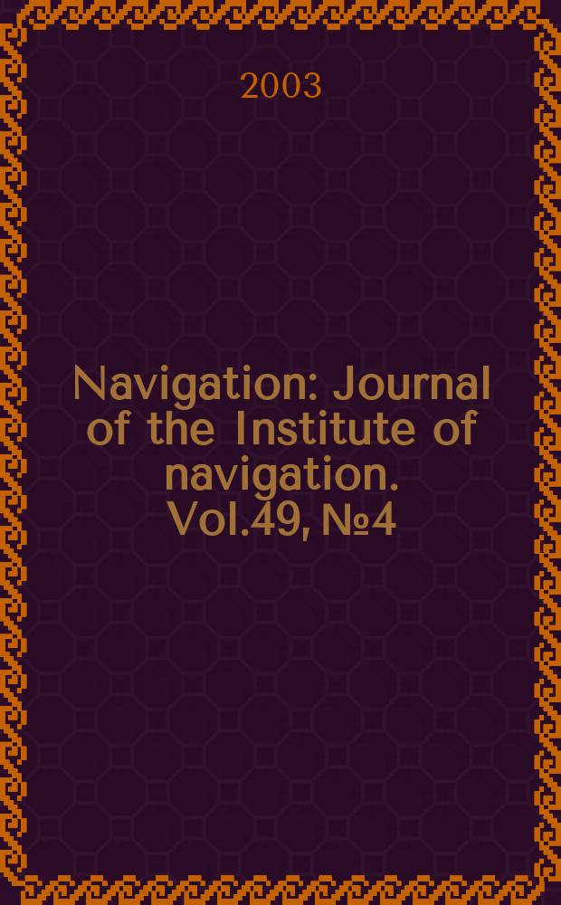 Navigation : Journal of the Institute of navigation. Vol.49, №4 : 2002/2003