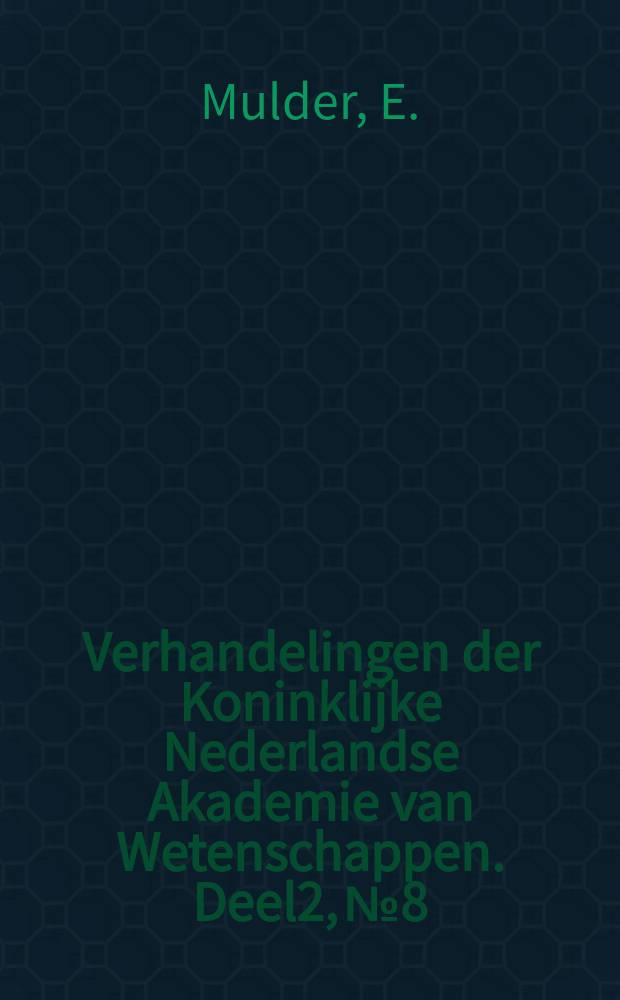 Verhandelingen der Koninklijke Nederlandse Akademie van Wetenschappen. Deel2, №8 : Vervolg van het onderzoek betreffende het ketonzuur afgeleid van wijnsteenzuur en over het parabrandigdruivenzuur