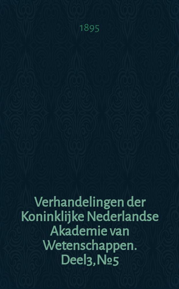 Verhandelingen der Koninklijke Nederlandse Akademie van Wetenschappen. Deel3, №5 : Recherches sur l'orbite de la comète périodique de Holmes et sur les perturbations de son mouvement elliptique