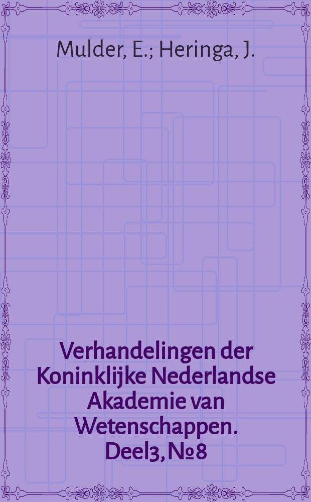 Verhandelingen der Koninklijke Nederlandse Akademie van Wetenschappen. Deel3, №8 : Over een peroxy - salpeterzuur zilver. Verhandeling 1