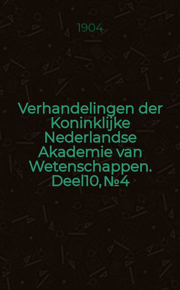 Verhandelingen der Koninklijke Nederlandse Akademie van Wetenschappen. Deel10, №4 : Lokalisation und Symmetrie der parasitären Hautkrankheiten in indischen Archipel
