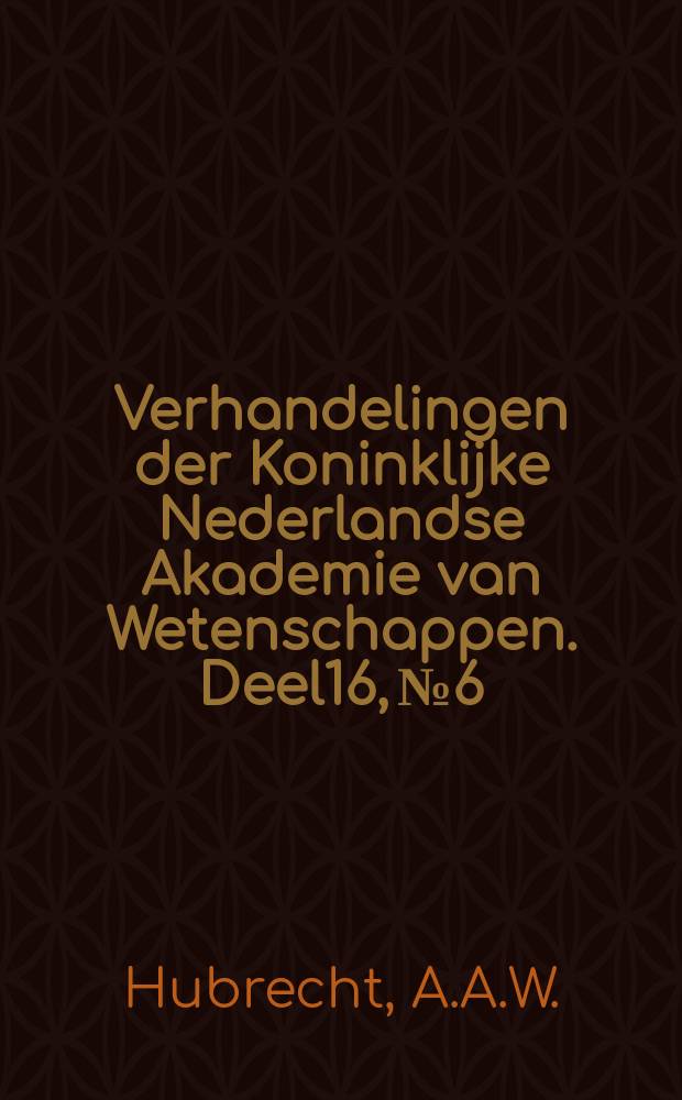 Verhandelingen der Koninklijke Nederlandse Akademie van Wetenschappen. Deel16, №6 : Früheste Entwicklungsstadien und Placentation van Galeopithecus