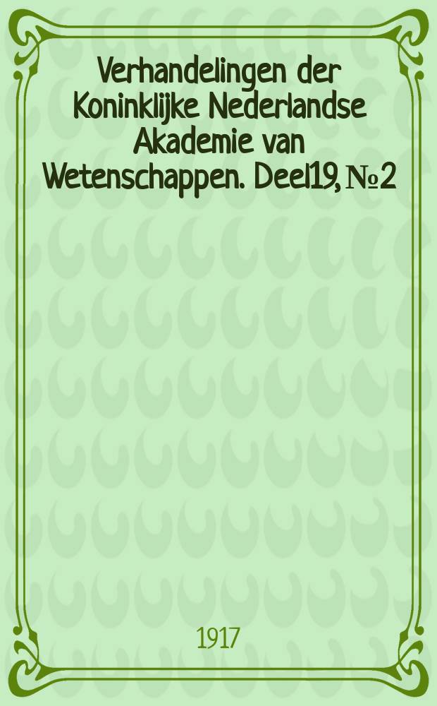 Verhandelingen der Koninklijke Nederlandse Akademie van Wetenschappen. Deel19, №2 : Beschouwingen over en in verband met de daling van den bodem van Nederland