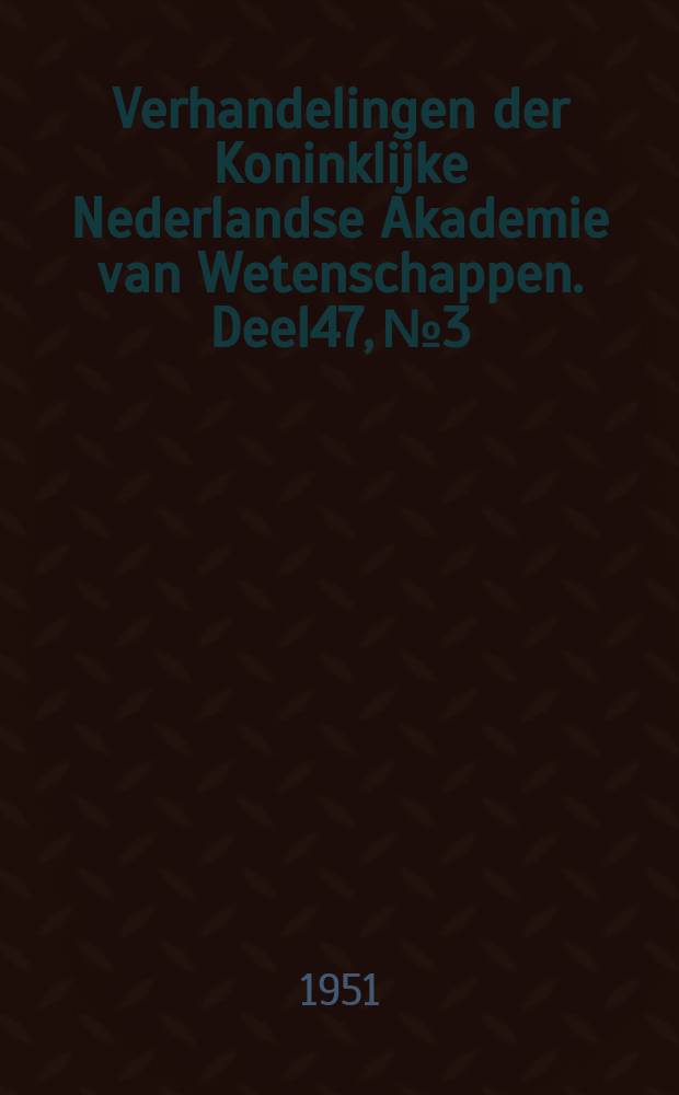 Verhandelingen der Koninklijke Nederlandse Akademie van Wetenschappen. Deel47, №3 : Electrophoretic studies on surum proteins