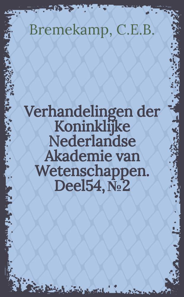 Verhandelingen der Koninklijke Nederlandse Akademie van Wetenschappen. Deel54, №2 : The vanlus aspects of biology