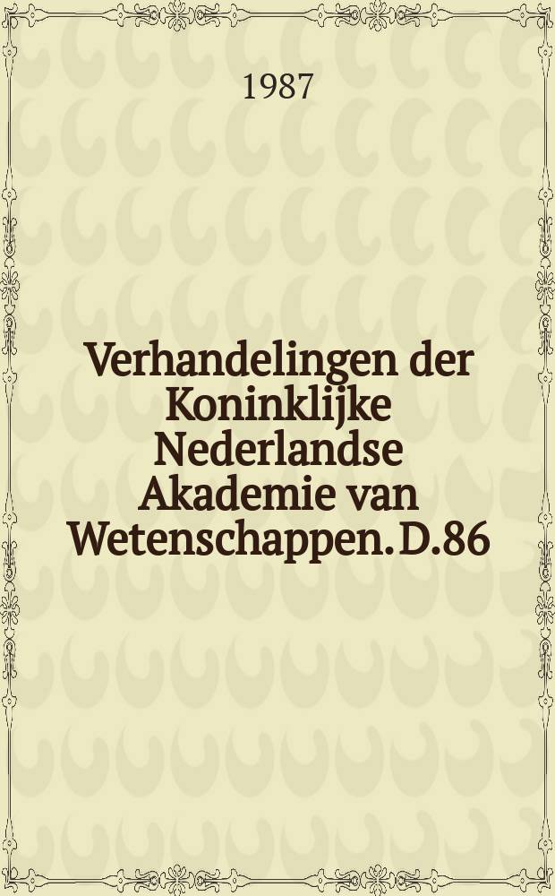 Verhandelingen der Koninklijke Nederlandse Akademie van Wetenschappen. D.86 : Precis on abrege des voyages...