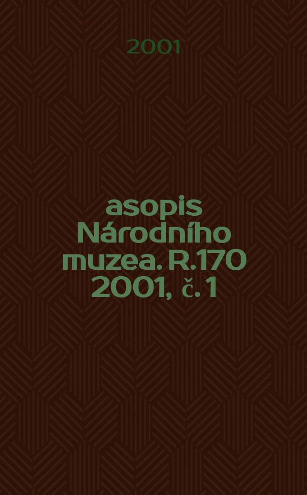 Časopis Národního muzea. R.170 2001, č. 1/2