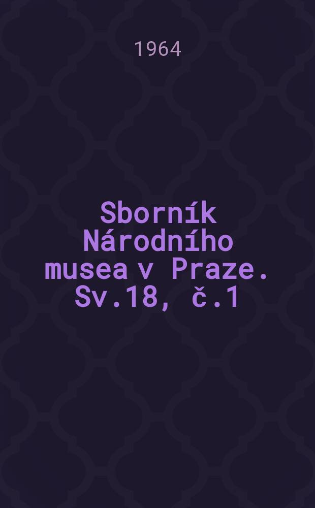 Sborník Národního musea v Praze. Sv.18, č.1/2 : Přilba zvaná "Svatováclavská"