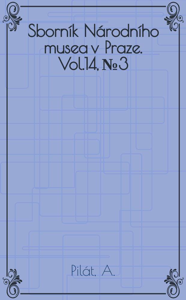 Sborník Národního musea v Praze. Vol.14, №3/4 : Übersicht der europäischen Clavariaceen unter besonderer Berücksichtigung der tschechoslowakischen Arten