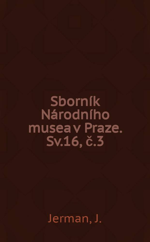 Sborník Národního musea v Praze. Sv.16, č.3 : Paleohistologické nálezy v riss-würmskych travertinech z naleziště Hrádok - Gánovce u Popradu (Československo)