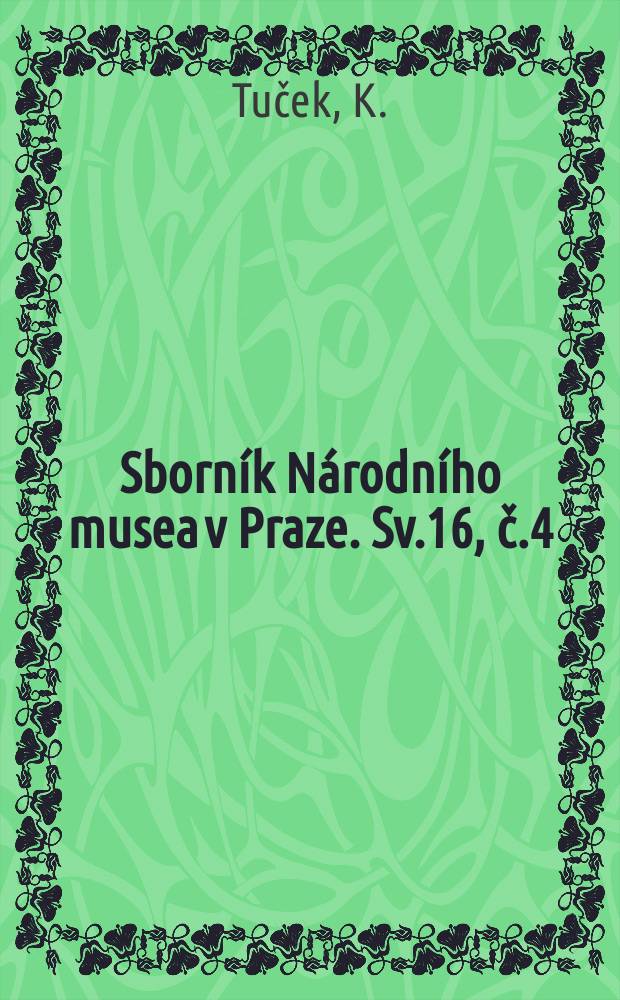 Sborník Národního musea v Praze. Sv.16, č.4 : Příspěvky k poznáni některých nových nálezů rutilu a ilmenitu