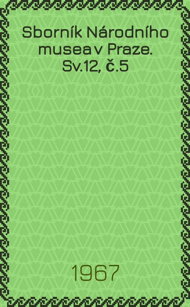 Sborn&iacute;k N&aacute;rodn&iacute;ho musea v Praze. Sv.12, č.5 : П.Й. Шафарик в русской дореволюционной литературе