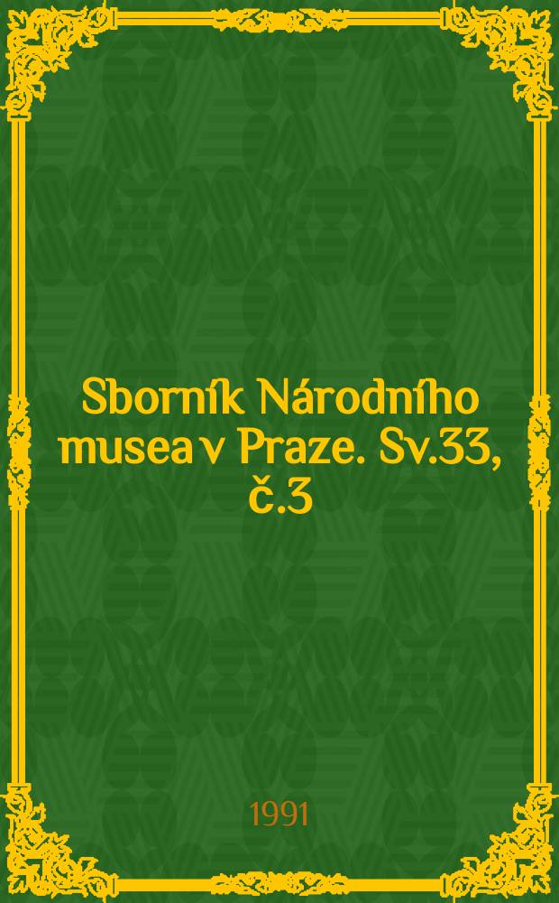 Sborník Národního musea v Praze. Sv.33, č.3/4 : 1988. Katalog prvotisků zámeckých a hradních knihoven v České republice