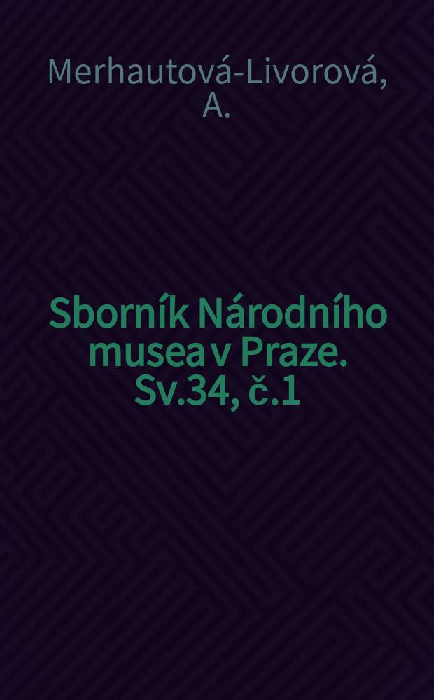 Sborn&iacute;k N&aacute;rodn&iacute;ho musea v Praze. Sv.34, č.1/2 : 1980. Architektonick&eacute; zlomky Ostrovsk&eacute;ho kl&aacute;&scaron;tera