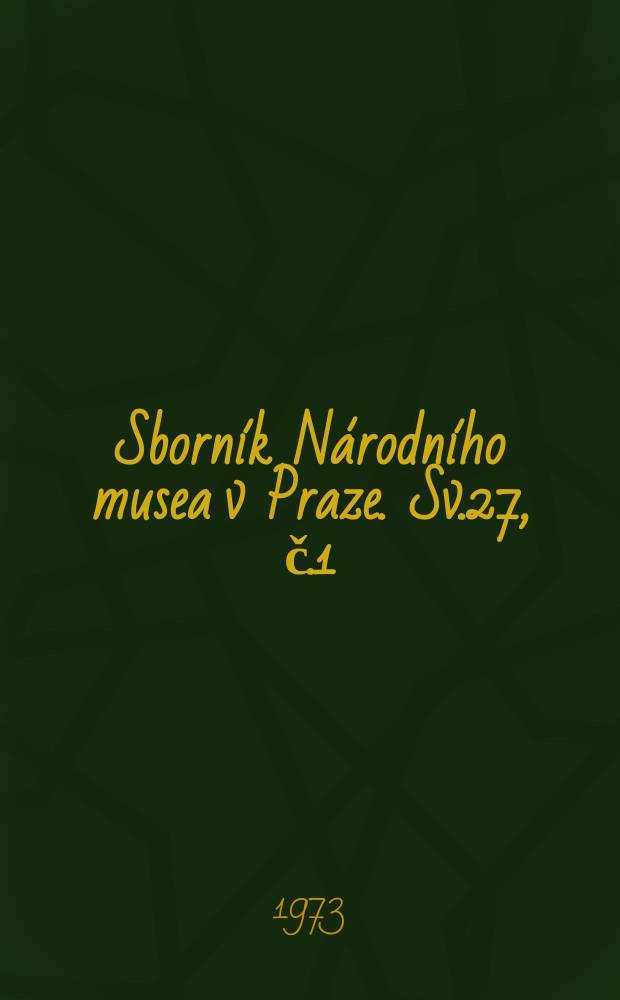 Sborn&iacute;k N&aacute;rodn&iacute;ho musea v Praze. Sv.27, č.1/3 : N&aacute;lez minc&iacute; 15. stolet&iacute; v Luz&iacute;ch ...