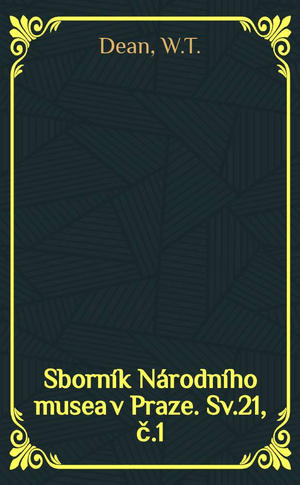 Sborník Národního musea v Praze. Sv.21, č.1 : A revision of the Ordovician trilobite genus Bathycheilus Holub. Beitrag zur Kenntnis der Art Exogyra sigmoidea REUSS 1844 (Ostreidae) aus der Brandungsfazien der Böhmischen Kreideformation