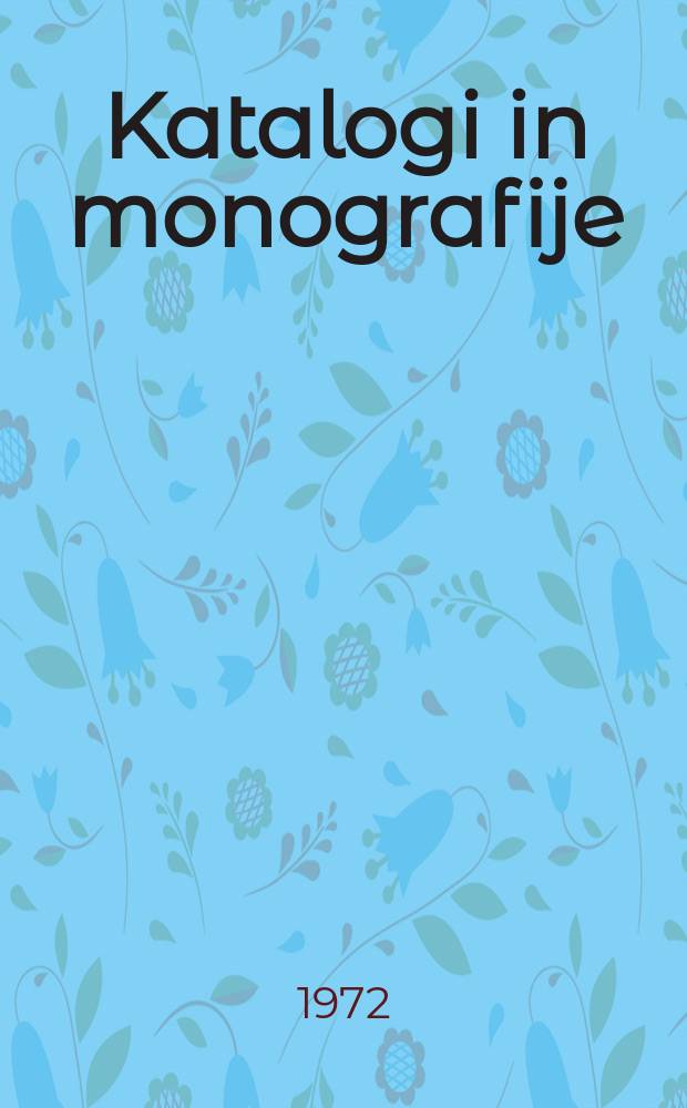 Katalogi in monografije = Catalogi et monographiae