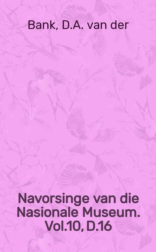 Navorsinge van die Nasionale Museum. Vol.10, D.16 : Restourasie van die Dirkie ...