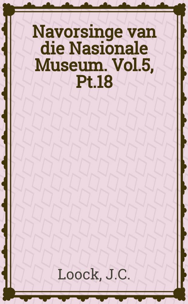 Navorsinge van die Nasionale Museum. Vol.5, Pt.18 : The regional geology of Florisbad