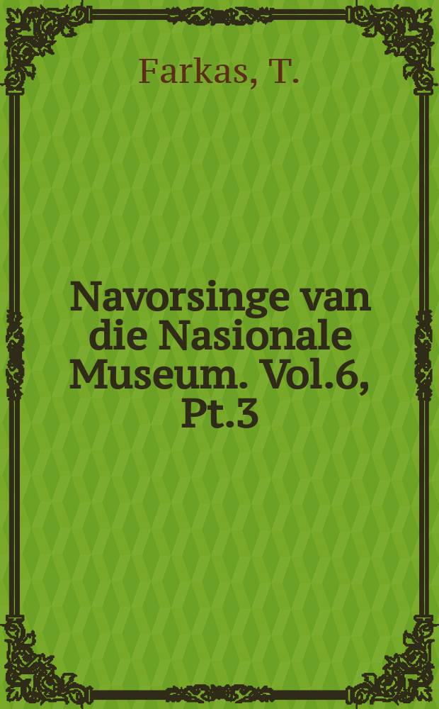Navorsinge van die Nasionale Museum. Vol.6, Pt.3 : The birds of Korannaberg, Eastern ...