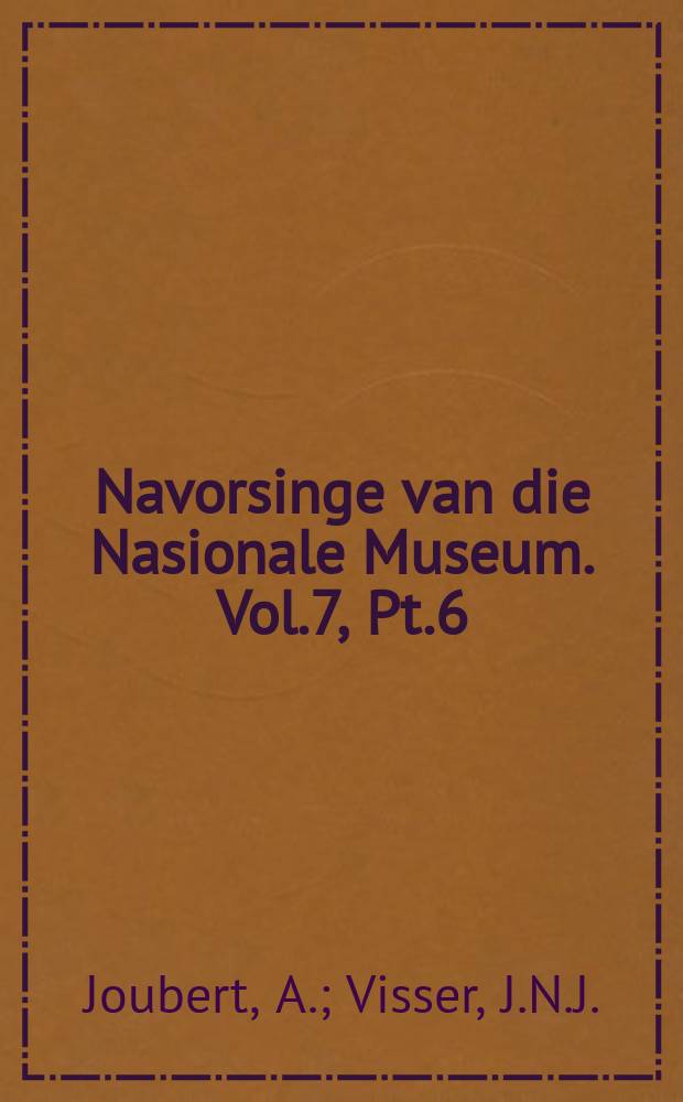 Navorsinge van die Nasionale Museum. Vol.7, Pt.6 : Approximate age ...