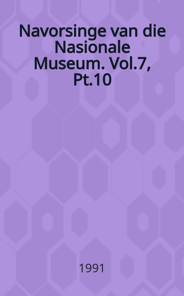 Navorsinge van die Nasionale Museum. Vol.7, Pt.10 : Vegetation classes of the southern ...