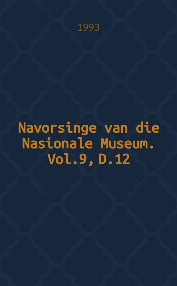 Navorsinge van die Nasionale Museum. Vol.9, D.12 : Die Pres. Steyngedenkfonds (1923-1957)