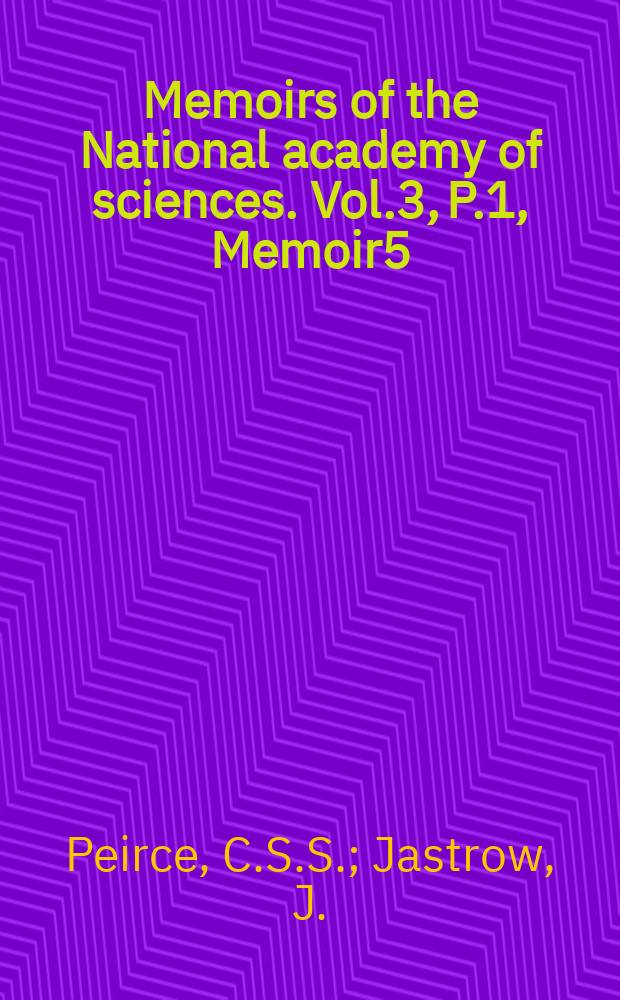 Memoirs of the National academy of sciences. Vol.3, P.1, Memoir5 : On small differences of sensation
