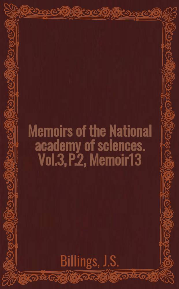 Memoirs of the National academy of sciences. Vol.3, P.2, Memoir13 : On composite photography as applied to craniology and on measuring the cubic capacity of skulls
