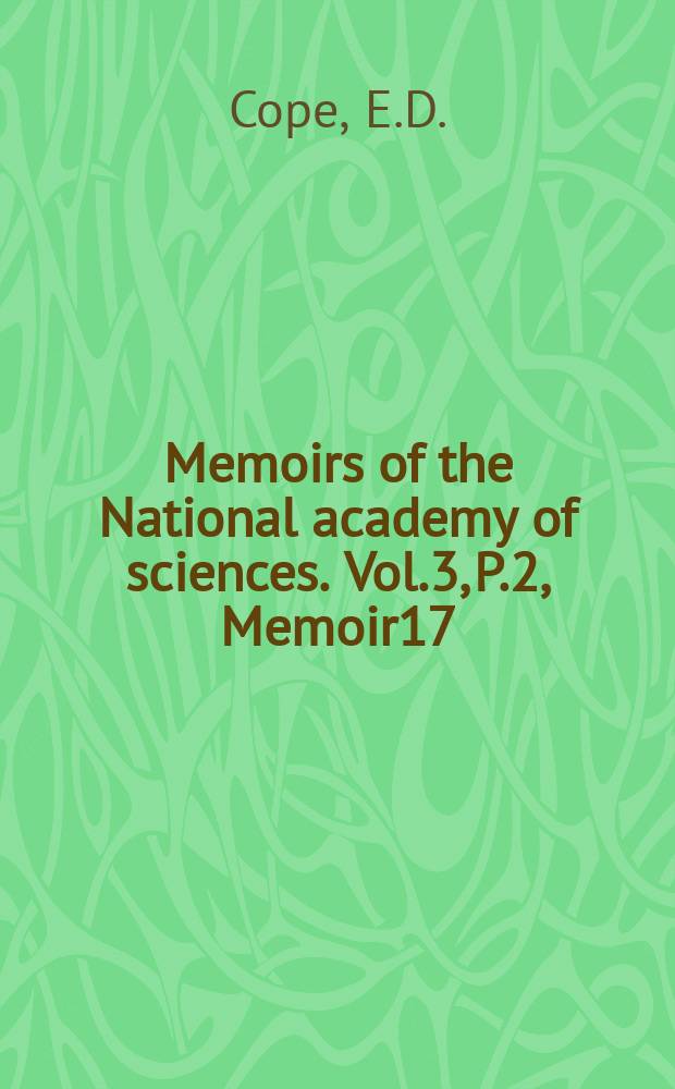 Memoirs of the National academy of sciences. Vol.3, P.2, Memoir17 : On two new forms of Polyodont and Gonorhynchid fishes from the Eocene of the Rocky Mountains
