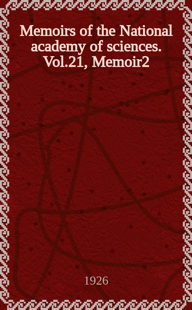 Memoirs of the National academy of sciences. Vol.21, Memoir2 : Biographical memoir George Ferdinand Backer