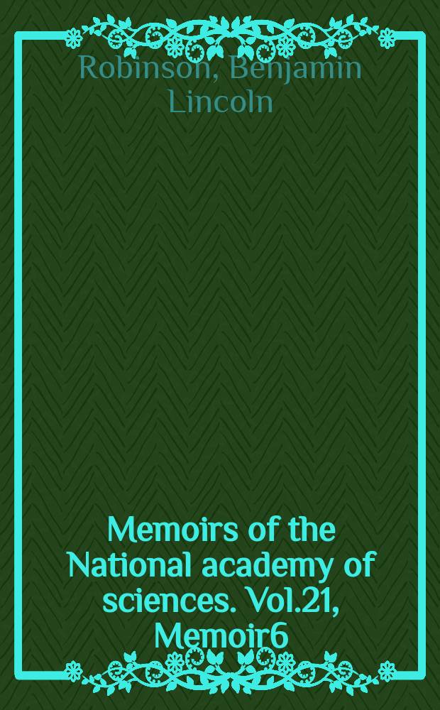 Memoirs of the National academy of sciences. Vol.21, Memoir6 : Biographical memoir Georg Lincoln Goodele