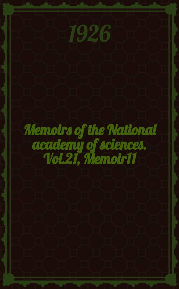 Memoirs of the National academy of sciences. Vol.21, Memoir11 : Biographical memoir Harmon Northrop Morse