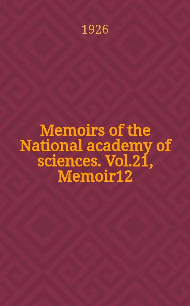 Memoirs of the National academy of sciences. Vol.21, Memoir12 : Biographical memoir Alexander Smith