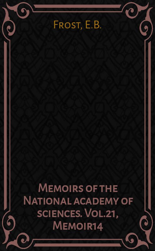 Memoirs of the National academy of sciences. Vol.21, Memoir14 : Biographical memoir Edward Emerson Barnard