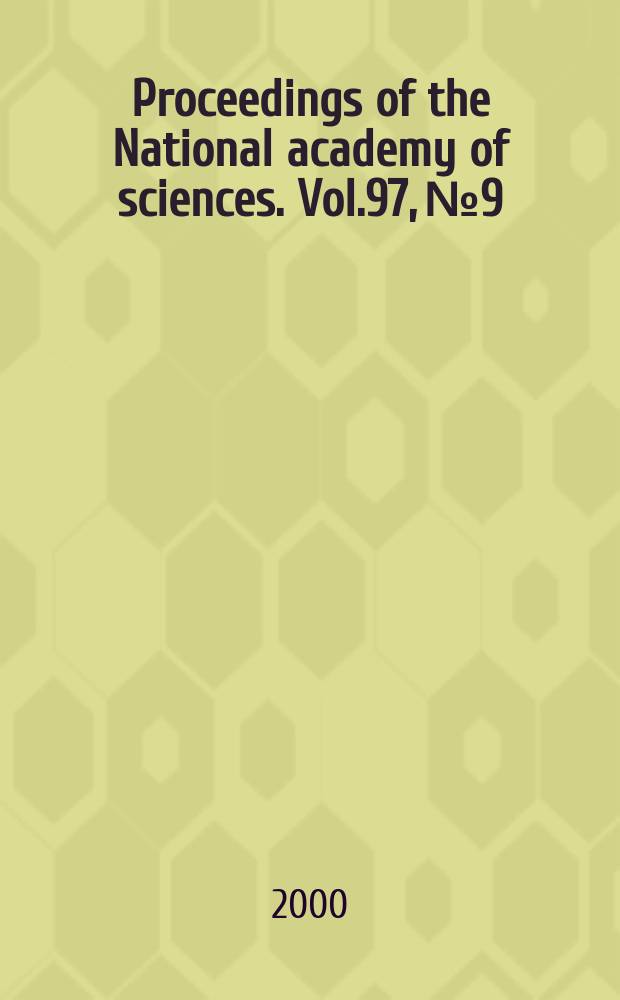 Proceedings of the National academy of sciences. Vol.97, №9