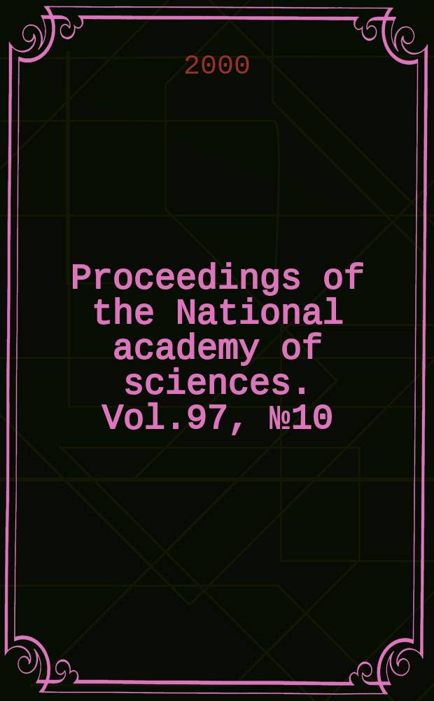 Proceedings of the National academy of sciences. Vol.97, №10