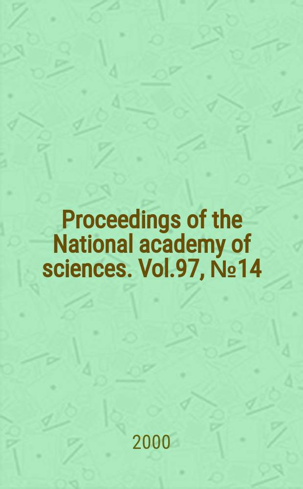 Proceedings of the National academy of sciences. Vol.97, №14