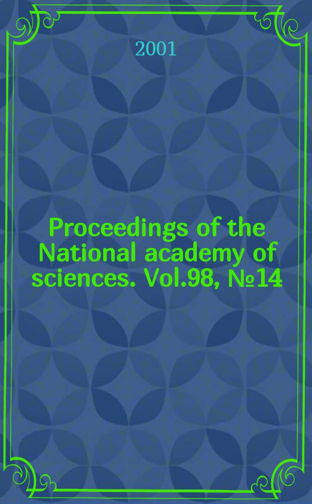 Proceedings of the National academy of sciences. Vol.98, №14