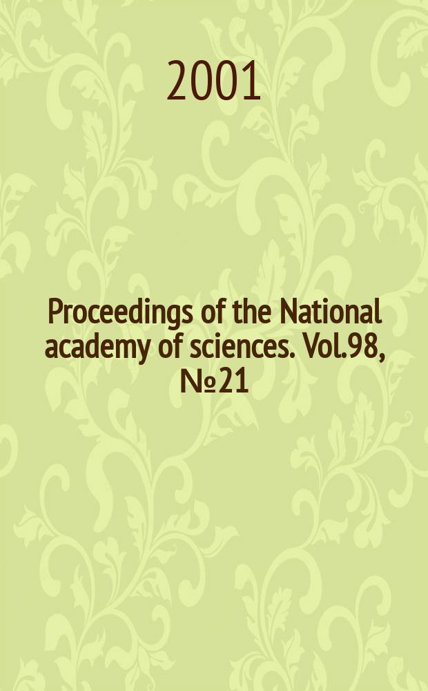 Proceedings of the National academy of sciences. Vol.98, №21