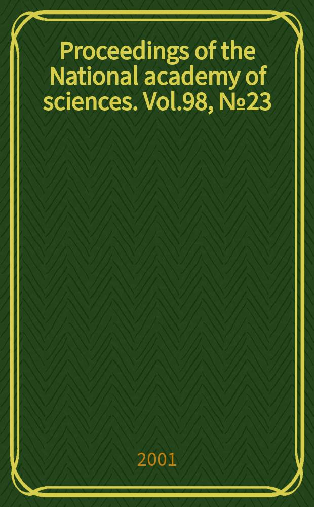 Proceedings of the National academy of sciences. Vol.98, №23